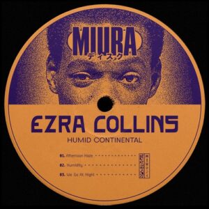Ezra Collins - Continental Humidity [MIU024]