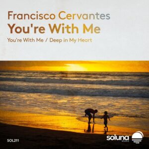 Francisco Cervantes - You're With Me [SOL211]
