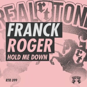 Franck Roger - Hold Me Down EP [RTR099]