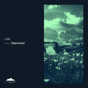 J.FIZ - Claimwind [PURR312]