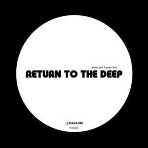 Kevin Yost, Peter Funk - Return To The Deep 22 [IRECEPIRECES212D1TRSPDBP]
