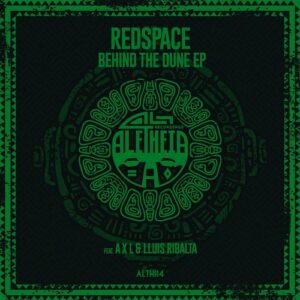 Lluis Ribalta, Redspace, A X L - Behind The Dune EP [ALTH114]
