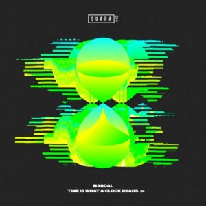Marçal - Time Is What a Clock Reads [SUARA442]
