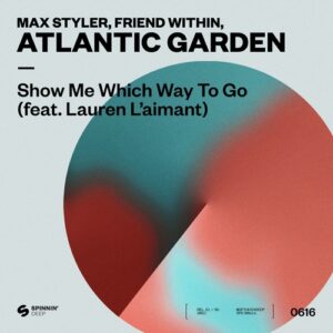 Max Styler, Friend Within - Show Me Which Way To Go (feat. Lauren L'aimant) [Extended Mix] [190296328213]