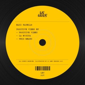 Maxi Nasello - Positive Vibes Ep [LBY006]