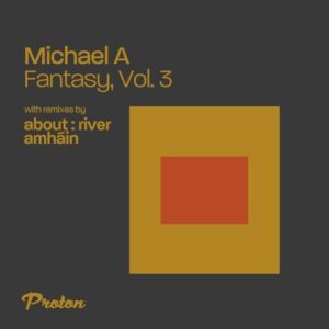 Michael A - Fantasy, Vol. 3 [PROTON0513]