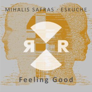 Mihalis Safras, Eskuche - Feeling Good [RR2224]