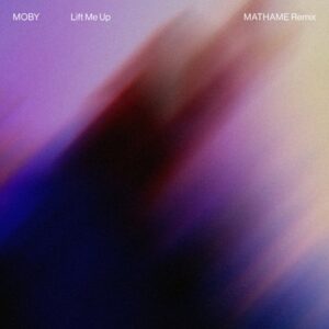 Moby, Mathame - Lift Me Up [00028948623556]