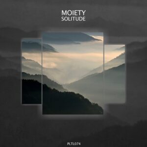 Moiety - Solitude [PLTL074C]