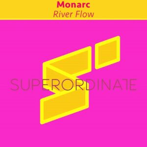 Monarc - River Flow [SUPER385]