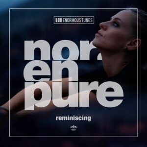 Nora En Pure - Reminiscing [ETR613]