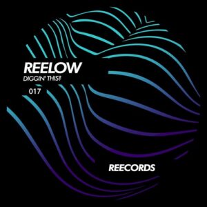 Reelow - Diggin' This? [REE017]