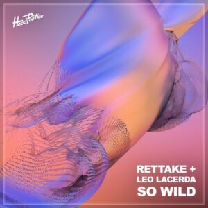 Rettake, Leo Lacerda - So Wild [HP146]