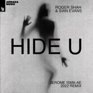 Roger Shah, Sian Evans - Hide U - Jerome Isma-Ae 2022 Remix [ARMAS2171]