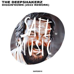 The Deepshakerz - Diggin'Down (2022 Rework) [SAFEXD10B]