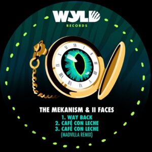The Mekanism, II Faces - Way Back [WYLD011]