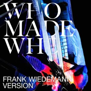 WhoMadeWho - Silence & Secrets (Frank Wiedemann Version) [4066004420103]