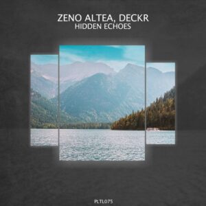 Zeno Altea, Dekcr - Hidden Echoes [PLTL075]