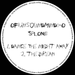 splonie - Dance the Night Away/The Dream [OFUNSOUNDMIND090]