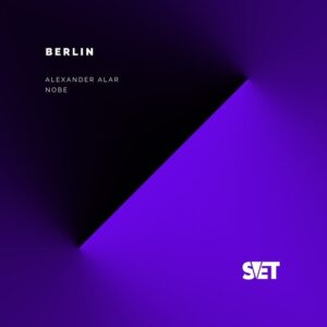 Alexander Alar, Nobe - Berlin [SVET002]