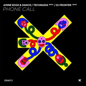 Amine Edge & DANCE - Phone Call [EXA013]