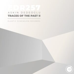 Askin Dedeoglu - Traces of the Past II [EDR257]