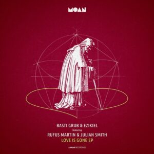 Basti Grub, Ezikiel - Love Is Gone [MOAN165]