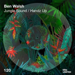 Ben Walsh (UK) - Jungle Sound / Handz Up [VIVALTD120]