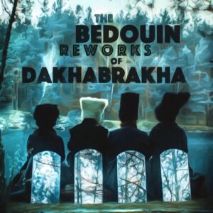 DakhaBrakha - The Bedouin Reworks of DakhaBrakha [HBD015]