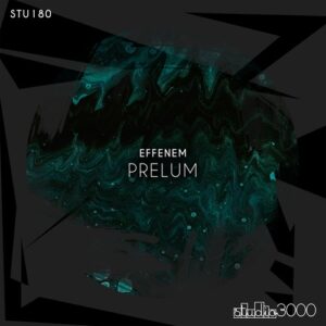 Effenem - Prelum [STU180]