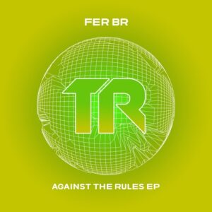 Fer BR - Against The Rules EP [TRSMT187]
