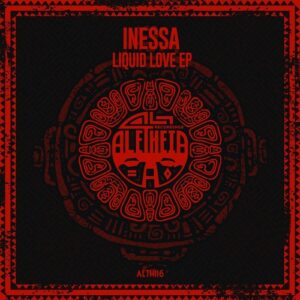 Inessa - Liquid Love EP [ALTH116]