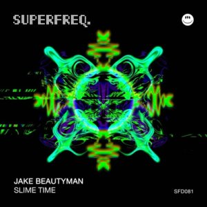 Jake Beautyman - Slime Time [SFD082]