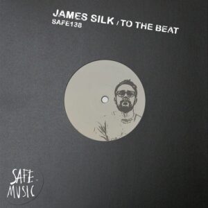 James Silk - To The Beat EP [SAFE138B]