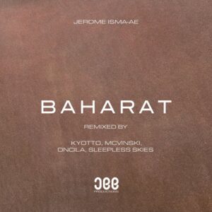 Jerome Isma-Ae - Baharat - Remixes [JEE064RDJ]