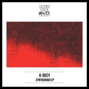K-Deey - Syntherious EP [NATBLACK361]