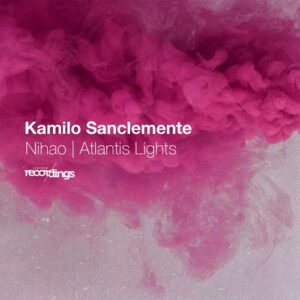 Kamilo Sanclemente - Nihao | Atlantis Lights [306SR]