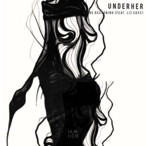 Liz Cass, UNDERHER - The Reckoning [IAMHERX0531]