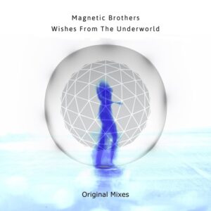 Magnetic Brothers - Wishes From the Underworld [SYMM117]