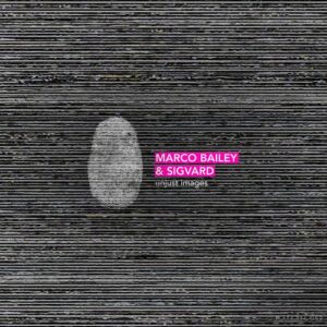 Marco Bailey, Sigvard - Unjust Images EP [MATERIA052]