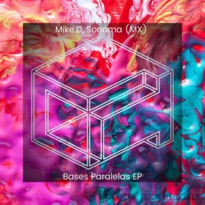 Mike.D, Sonoma (MX) - Bases Paralelas EP [DTR304]