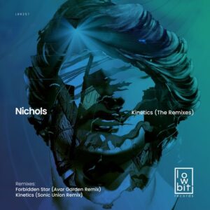 Nichols (UK) - Kinetics (The Remixes) [LBR257]