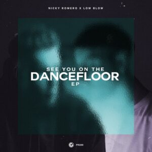 Nicky Romero, Low blow - See You On The Dancefloor EP - Extended Mixes [PR289BP]
