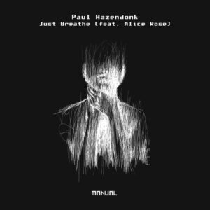 Paul Hazendonk, Alice Rose - Just Breathe [MAN351]