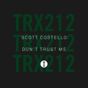 Scott Costello - Don’t Trust Me [TRX21201Z]