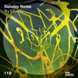 Sunday Noise, Marco Fernández, Adiel Mora - Try EP [VIVALTD119]