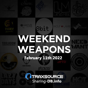 Traxsource Weekend Weapons February 11th 2022