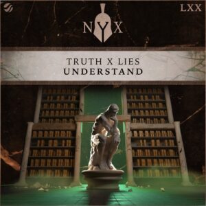 Truth x Lies - Understand [NYX070D]