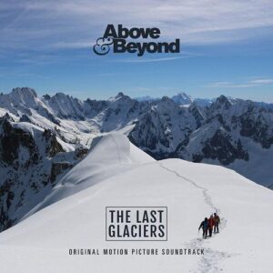 Above & Beyond & Darren Tate - The Last Glaciers (Original Motion Picture Soundtrack) [ANJCD106D]