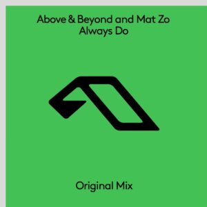 Above & Beyond & Mat Zo - Always Do